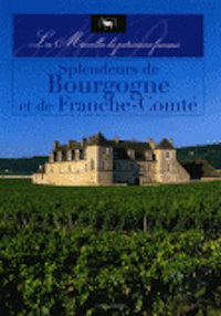 Splendeurs de Bourgogne et de Franche-Comté